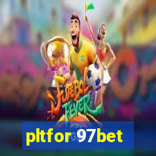 pltfor 97bet